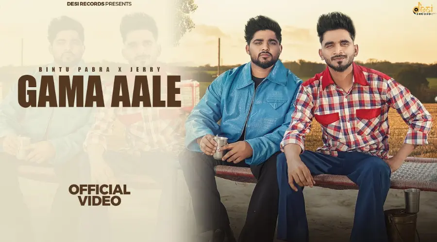 GAMA AALE Lyrics - Jerry & Bintu & Pabra