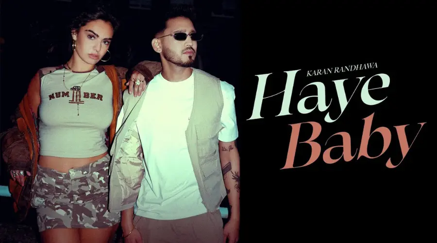 Haye Baby Lyrics - Karan Randhawa