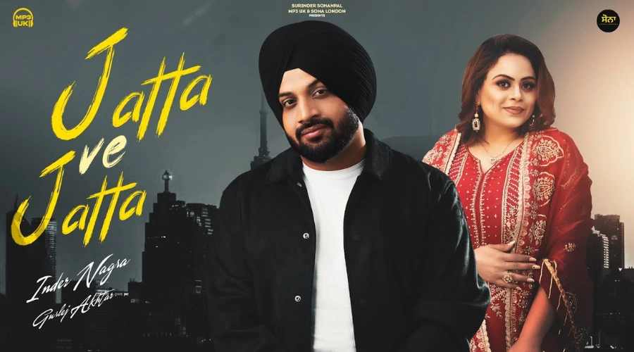 Jatta Ve Jatta Lyrics - Inder Nagra & Gurlez Akhtar