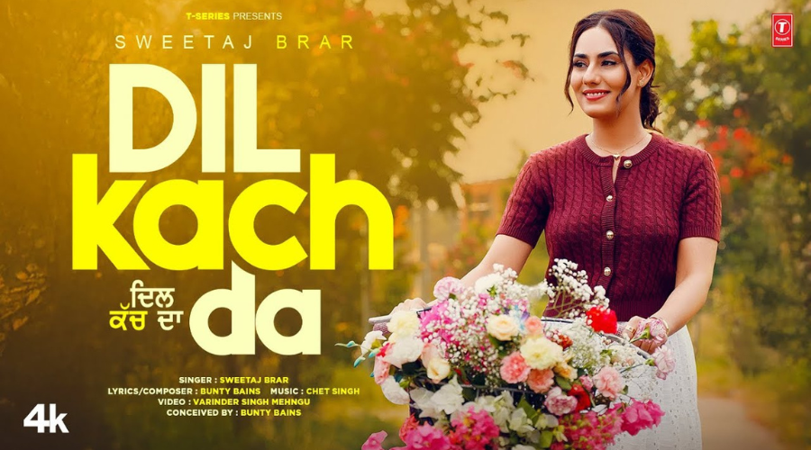 Dil Kach Da Lyrics - Sweetaj Brar