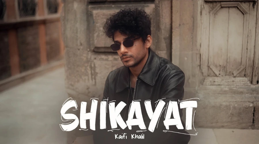 Shikayat Lyrics - Kaifi Khalil 