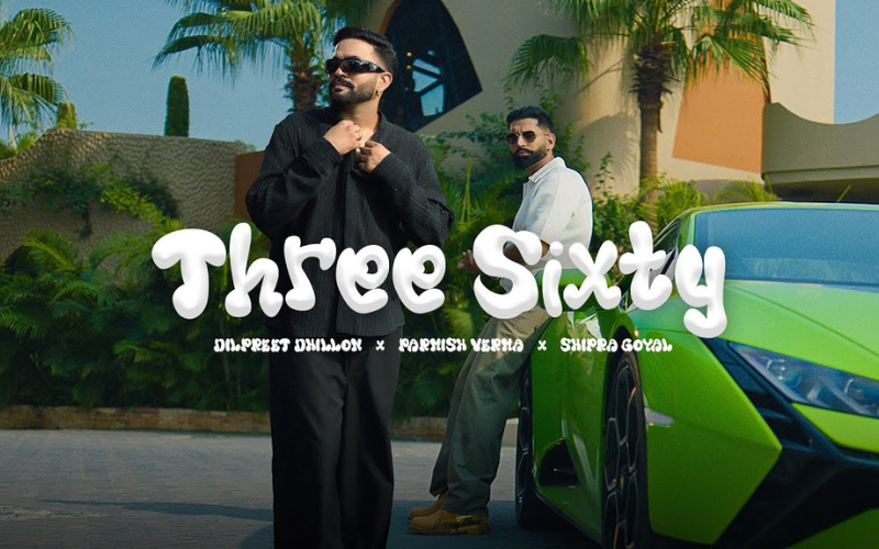 Three Sixty Lyrics - Dilpreet Dhillon