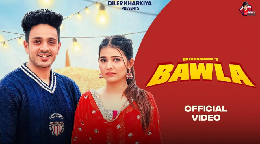 Bawla Lyrics - Diler Kharkiya & Khushi Baliyan