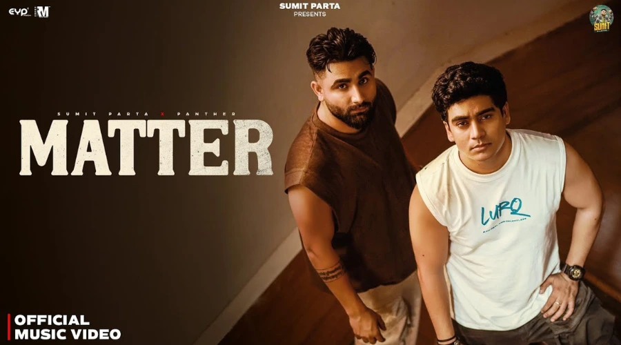 Matter Lyrics - Sumit Parta & Panther 